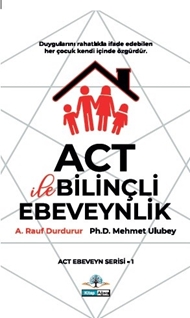 Act İle Bilinçli Ebeveynlik
