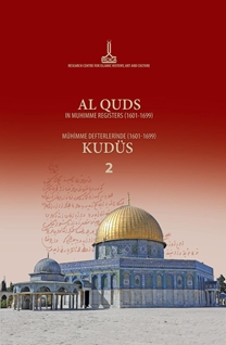 Al-Quds in muhimme registers (1601-1699) 2 = Mühimme defterlerinde (1601-1699) Kudüs 2