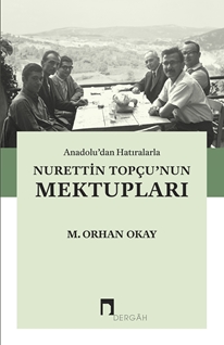 Anadolu’dan Hatıralarla Nurettin Topçu’nun Mektupları