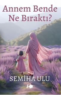 Annem Bende Ne Bıraktı