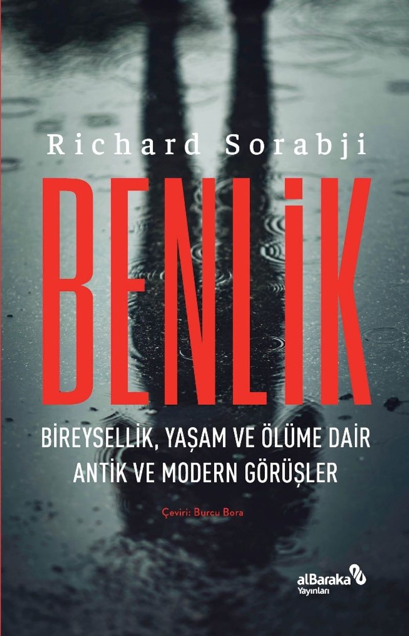 Benlik Bireysellik, Yaşam ve Ölüme Dair Antik ve Modern Görüşler