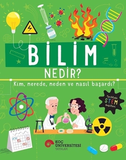 Bilim Nedir ? Kim, nerede, neden ve nasil başardi?