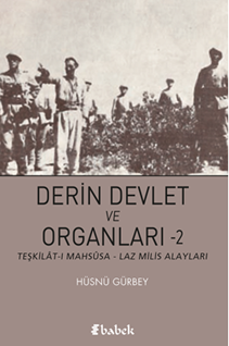 Derin Devlet ve Organları 2 & Teşkilat-ı Mahsûsa - Laz Milis Alayları