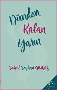 Dünden Kalan Yarın