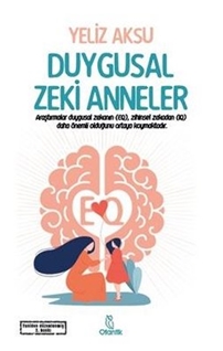 Duygusal Zeki Anneler (Kitap) - Yeliz Aksu