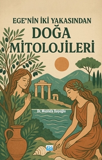 Ege’nin İki Yakasından Doğa Mitolojileri