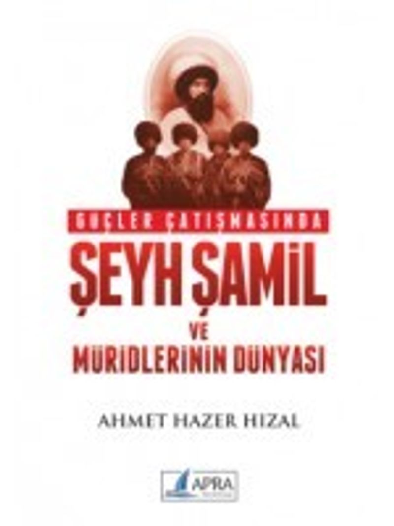Güçler Çatışmasında Şeyh Şamil ve Müritlerinin Dünyası