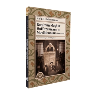 Hafız H. Rahmi Şenses Bugünün Meşhur Huffazı Kiramı ve Mevlidhanları (1906-1972)
