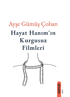 Hayat Hanımın Kurgusuz Filmleri