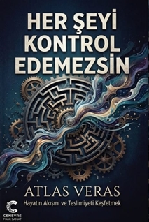 Her Şeyi Kontrol Edemezsin