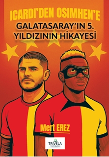 İcardi’den Osimhen’e galatasaray’ın 5. Yıldızının Hikayesi