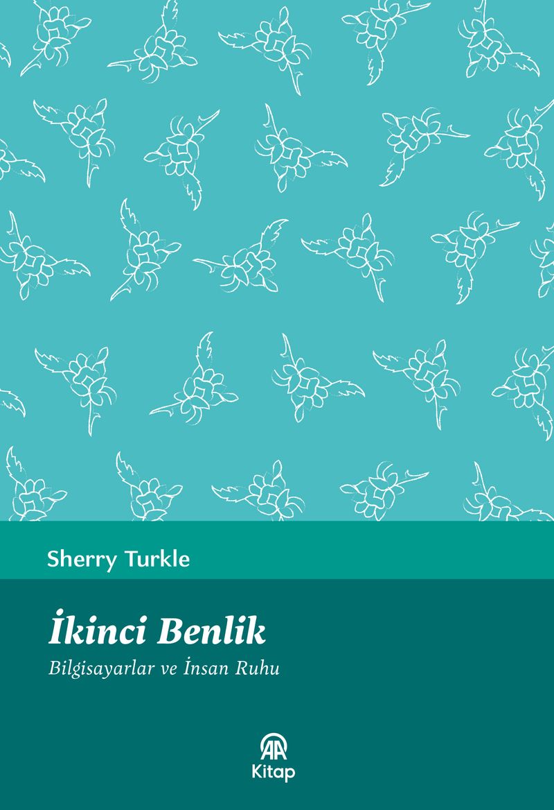 İkinci Benlik Bilgisayarlar ve İnsan Ruhu
