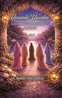 İmanla Yücelen Hanım sahabelerin hayati 2. Cilt
