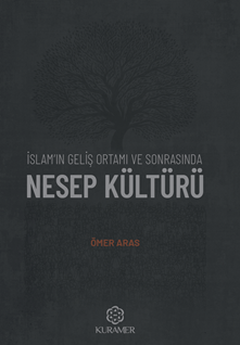 İslam’ın Geliş Ortamı Ve Sonrasında Nesep Kültürü