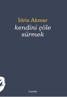 Kendini Çöle Sürmek