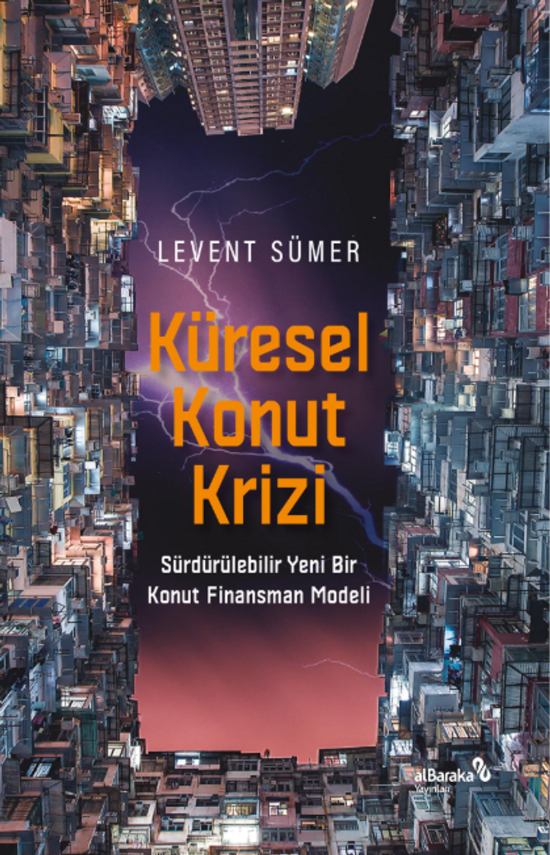 Küresel Konut Krizi Sürdürülebilir Yeni Bir Konut Finansman Modeli