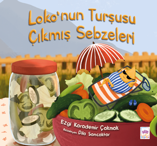 Loko’nun Turşusu Çıkmış Sebzeleri