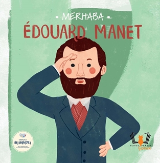 Merhaba Edouard Manet / Sanatçıyla İlk Buluşma