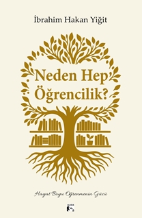 Neden Hep Öğrencilik?
