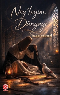 Ney’leyim Dünyayı