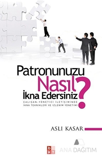 Patronunuzu Nasıl İkna Edersiniz?