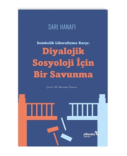 Sembolik Liberalizme Karşı: Diyalojik Sosyoloji İçin Bir Savunma
