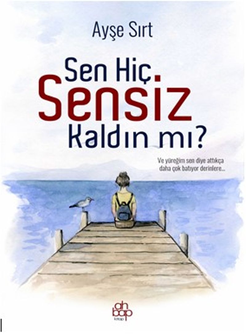 Sen Hiç Sensiz Kaldın Mı?