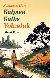 Sessizce Ben Kalpten Kalbe Yolculuk
