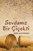 Sevdamız Bir Çiçekti