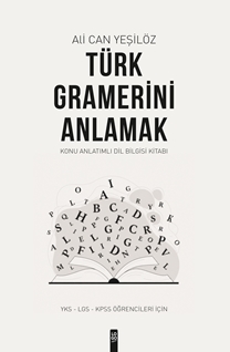 Türk Gramerini Anlamak  Konu Anlatımlı Dil Bilgisi Kitabı