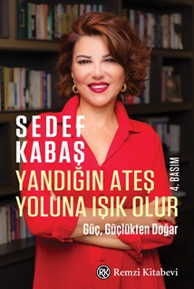 Yandığın Ateş Yoluna Işık Olur