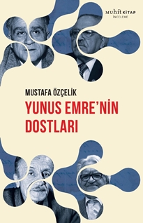 Yunus Emre’nin Dostları